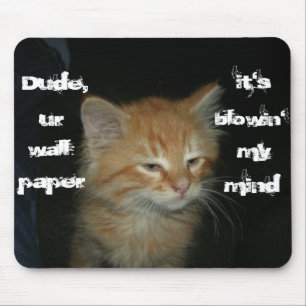 Kitty "Typ Wall Paper Blowin' My Mind" Mousepad