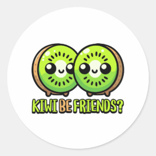 Kiwi be Friends! Niedlich Kiwi Fruchtpun Runder Aufkleber