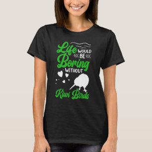 Kiwi Bird würde Neuseeland Kiwi Bird langweilen T-Shirt