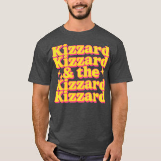 Kizzard Kizzard Kizzard T-Shirt