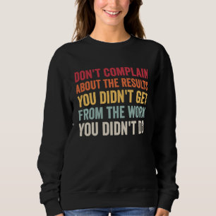 Klage nicht über Ergebnisse ohne Arbeit AA NA Ich Sweatshirt
