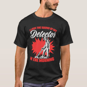 Klang meines Detektors Treasure Jagd Metal Detecti T-Shirt