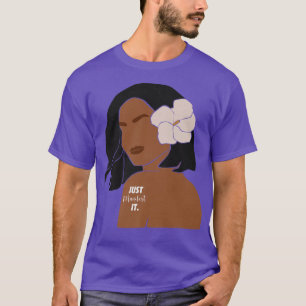 Klar, dass es ist Melanin Frauen schwarzen Frauen  T-Shirt
