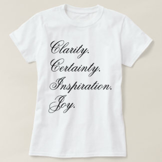 "Klarheit. Gewissheit. Inspiration. Freude." in Ku T-Shirt