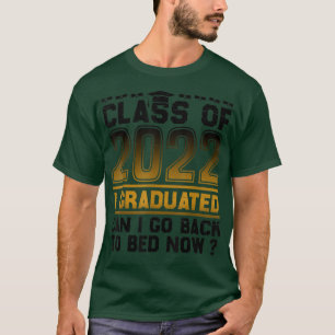 Klasse 2022 Abitur I Abitur Kann ich zurückgehen T T-Shirt