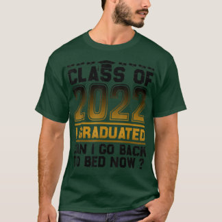Klasse 2022 Abitur I Abitur Kann ich zurückgehen T T-Shirt