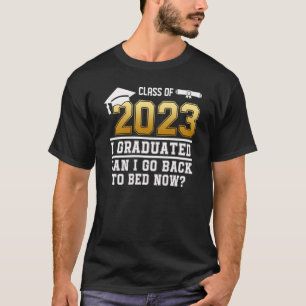 Klasse 2023 Abitur I Abitur Kann ich zurückgehen T T-Shirt