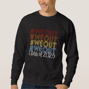 Klasse 2025 Lustig Wir sind raus #WeOut Abschluss Sweatshirt