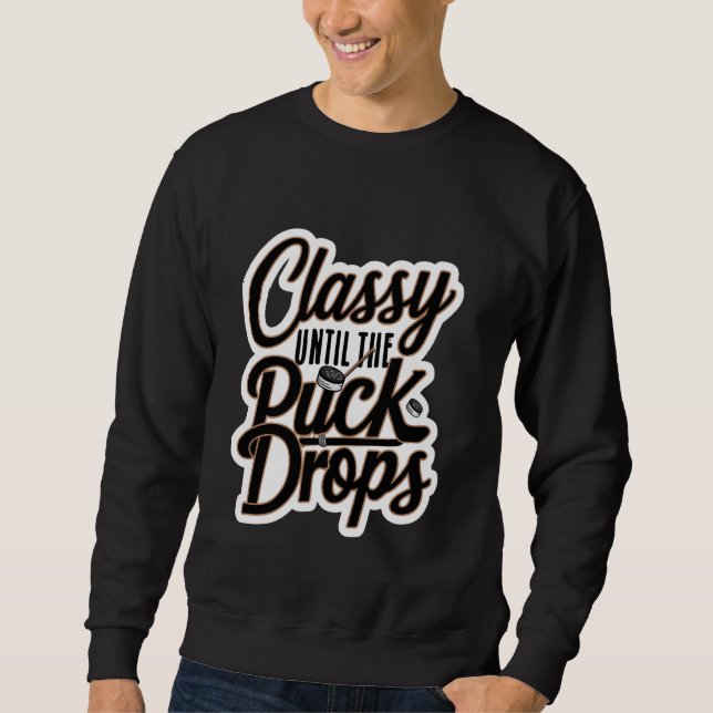 Klasse bis der Puck fällt — Sweatshirt (Vorderseite)