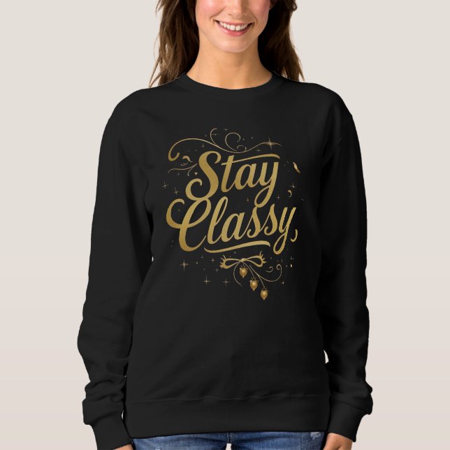 "Klasse Bleibe" Elegantes Skriptangebot Sweatshirt (Vorderseite)