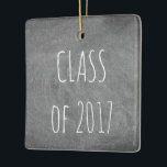 Klasse der Black Gray Chalkboard Blackboard 2017 Keramikornament<br><div class="desc">Abschluss,  Class of 2017,  Typografie Black Gray Chalkboard Blackboard Hintergrund,  können Sie den Text ändern</div>
