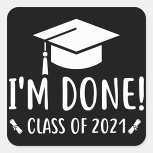 Klasse von 2021, Abschluss, ich bin fertig Abschlu Quadratischer Aufkleber