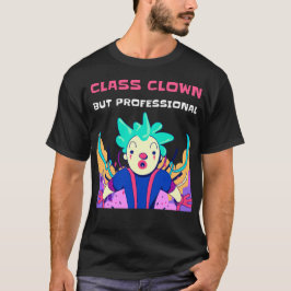 Klassenclown aber professioneller Spaßlehrer T-Shirt