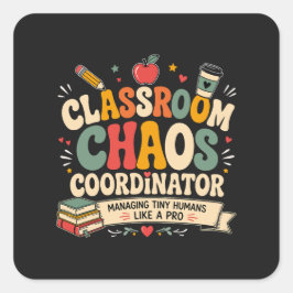 Klassenraum-Chaos-Koordinator Quadratischer Aufkleber