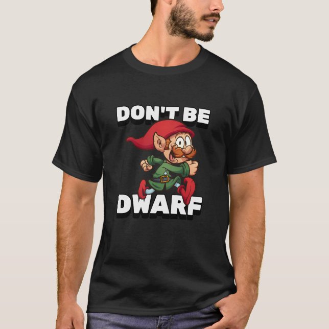 Klassik sei nicht Zwerg T-Shirt (Vorderseite)