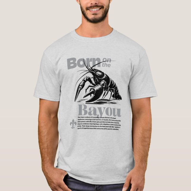Klassisch Geboren an der Bayou Cajun Vibes T-Shirt (Vorderseite)
