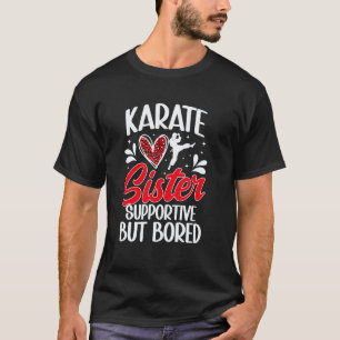 Klassische Karate-Schwester Unterstützend Aber Lan T-Shirt
