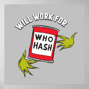 Klassischer Grinch   Werde arbeiten für Who-Hash Poster