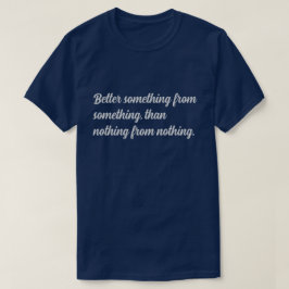Klassisches Besseres aus etwas T-Shirt