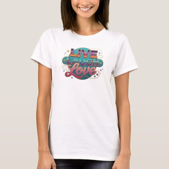 Klassisches LIVE LAUGH LOVE 2D Statement Design T-Shirt (Vorderseite)