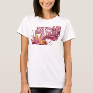 Klassisches Rot BUT FIRST BRUNCH T-Shirt