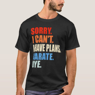 Klassisches Sorry, kann nicht, ich habe Pläne Kara T-Shirt