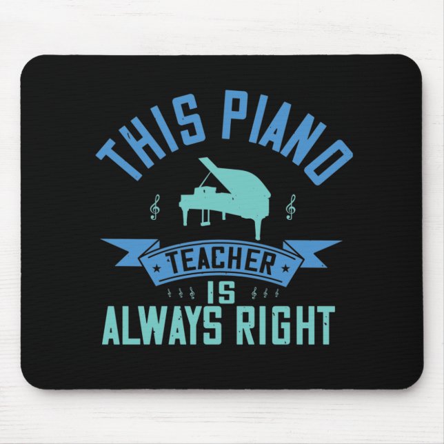 Klavier - Der Klavierlehrer hat immer Recht Mousepad (Vorne)