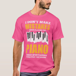 Klavierspieler Ich mache keine Fehler beim Klavier T-Shirt