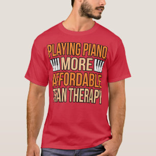 Klaviertherapie Musik Player Lehrerin Musicia T-Shirt
