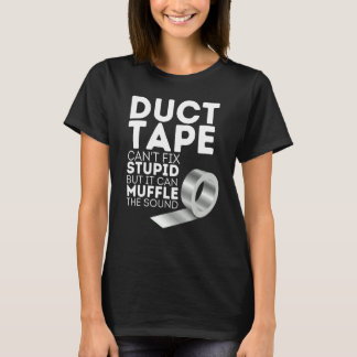 Klebeband kann Dummheit nicht reparieren, aber den T-Shirt