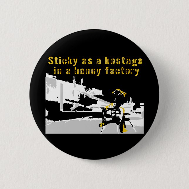 Klebrig als Geisel in einer Honig-Fabrik Button (Vorderseite)