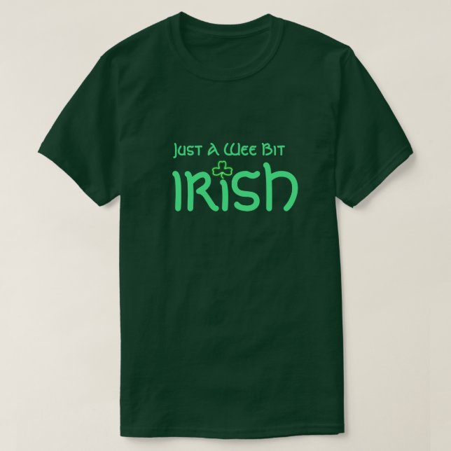 Kleeblatt und Grüner Text "Just a Wee Bit Irish" T-Shirt (Design vorne)