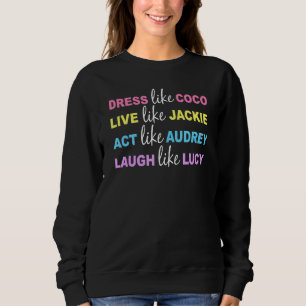 Kleid wie Coco lebe wie Jackie wie Audrey Sweatshirt