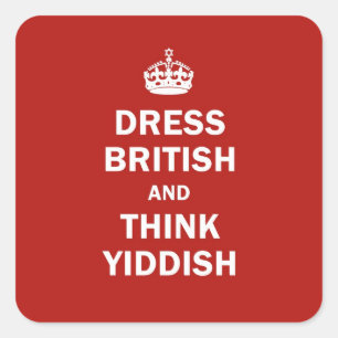 Kleiden Sie Briten und denken Sie Yiddish Quadratischer Aufkleber
