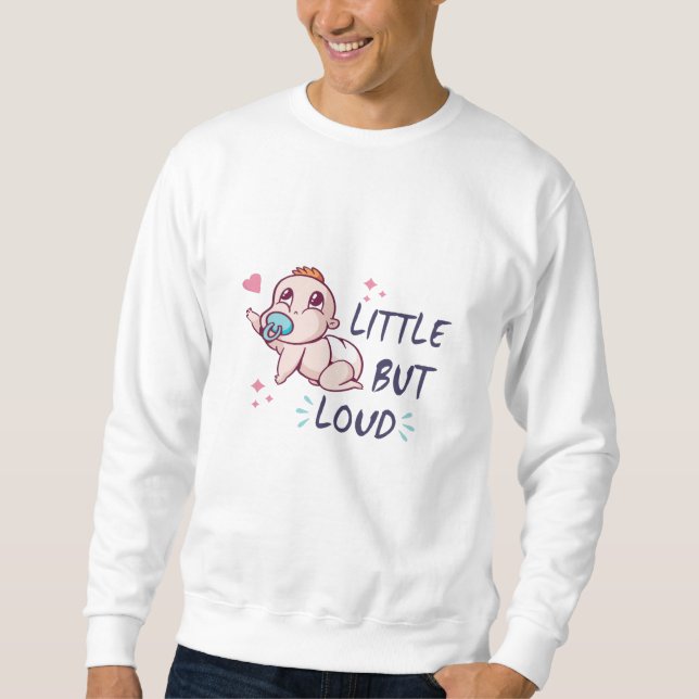Klein aber laut sweatshirt (Vorderseite)