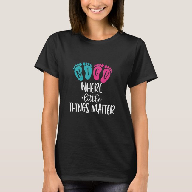Kleine Dinge sind wichtig für die neonatale Intens T-Shirt (Vorderseite)