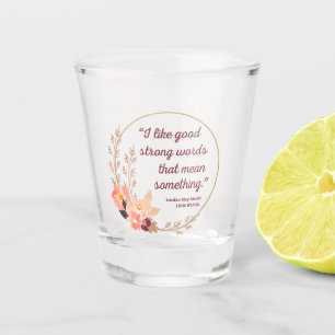 Kleine Frauen Zitat IV - Niedlicher Stil Schnapsglas