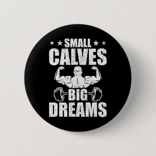 Kleine Kälber Große Träume Bodybuilding Weichtenst Button