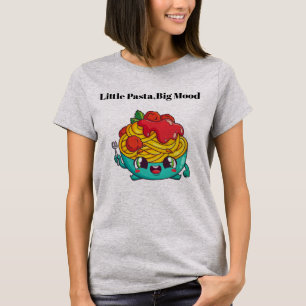 Kleine Pasta große Stimmung Lustiges Lebensmittel  T-Shirt