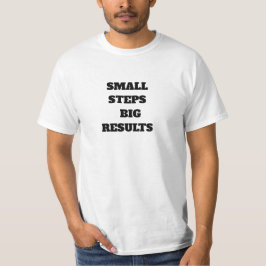 Kleine Schritte, große Ergebnisse - Motivationszit T-Shirt