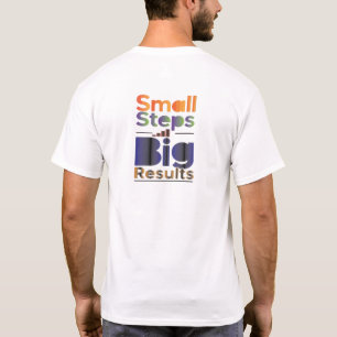 Kleine Schritte Große Ergebnisse T-Shirt