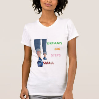 Kleine Schritte Große Träume Motivations-T-Shirt T-Shirt