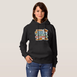 Kleine Schritte, große Veränderungen - Motivierend Hoodie