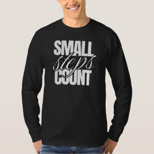 KLEINE SCHRITTE ZÄHLEN T-Shirt