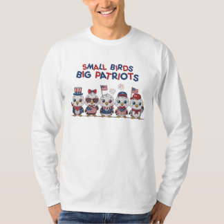 Kleine Vögel große Patrioten T-Shirt