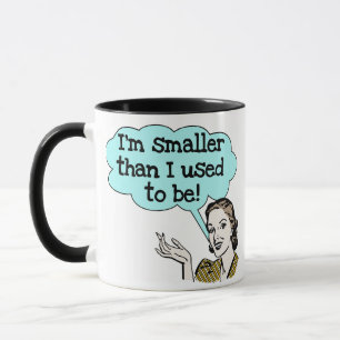 kleiner als ich früher war tasse