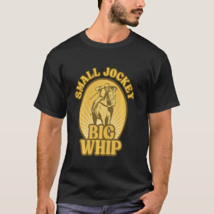 Kleiner Jockey große Peitsche - Lustiger humorvoll T-Shirt