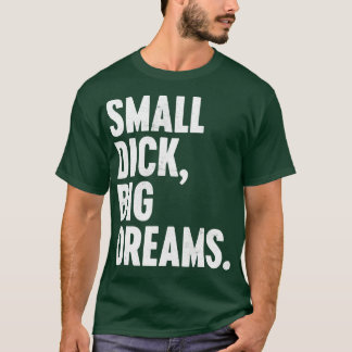 KLEINER SCHWANZ GROSSE TRÄUME WEISS LUSTIG T-Shirt