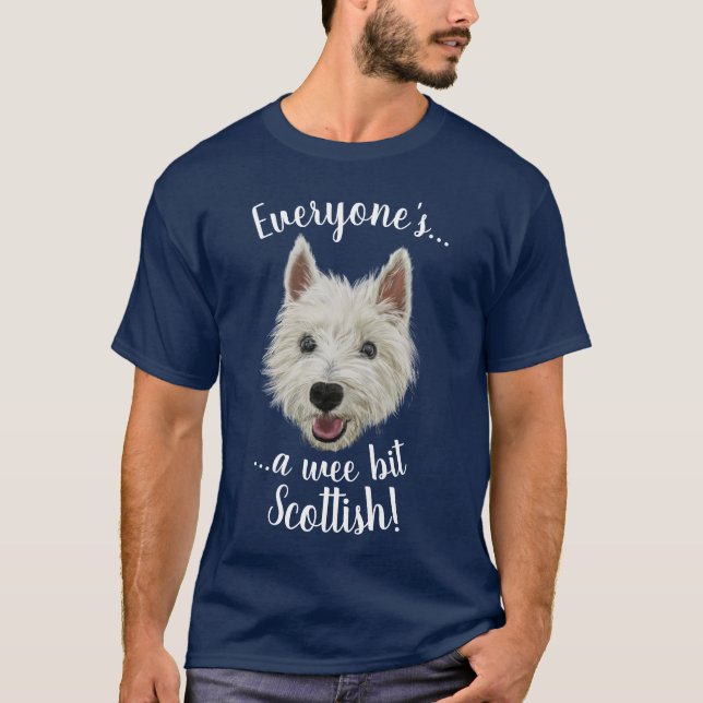 Kleines Westie Hochland Terrier, jeder schottisch! T-Shirt (Vorderseite)