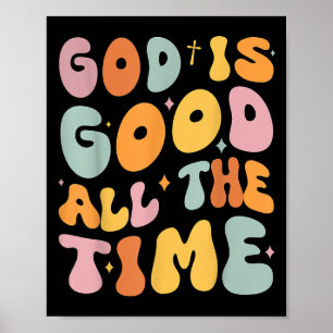 Kleinkind God ist die ganze Zeit gut Christlich Poster